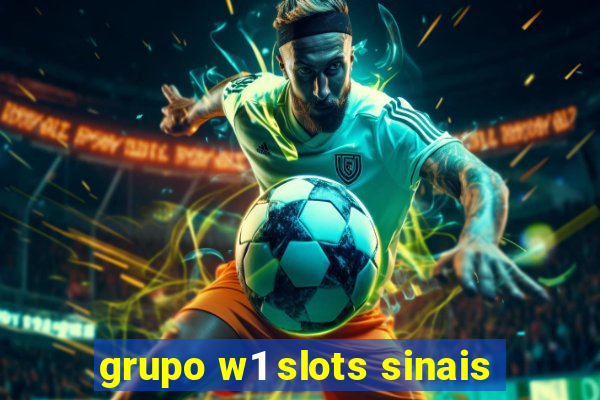 grupo w1 slots sinais
